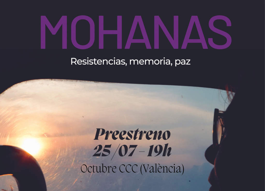Preestramos el documental «Mohanas. Resistencias, memoria, paz»